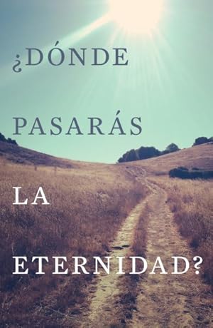 Bild des Verkufers fr Donde Pasaras la Eternidad? -Language: spanish zum Verkauf von GreatBookPrices