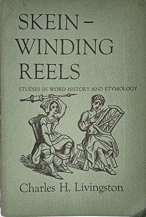 Skein-Winding Reels - Studies in Word History and Etymology