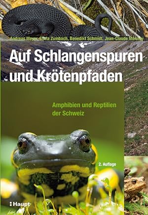 Bild des Verkufers fr Auf Schlangenspuren und Krtenpfaden: Amphibien und Reptilien der Schweiz zum Verkauf von PEMBERLEY NATURAL HISTORY BOOKS BA, ABA