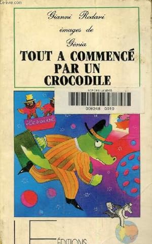 Bild des Verkufers fr Tout a commenc par un crocodile zum Verkauf von Le-Livre