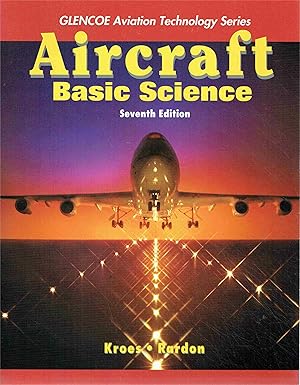 Imagen del vendedor de Aircraft Basic Science ( Glencoe Aviation Technology Series ). a la venta por Antiquariat Bernhardt