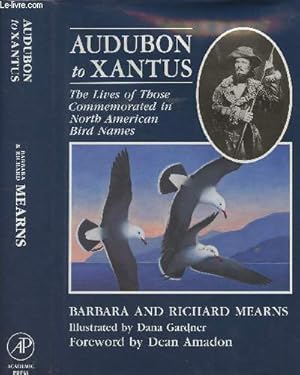 Bild des Verkufers fr Audubon to Xantus, the lives of those Commemorated in North American Bird Names zum Verkauf von Le-Livre