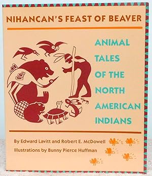 Seller image for Nihancan's Feast of Beaver: Animal Tales of the North American Indians for sale by Argyl Houser, Bookseller
