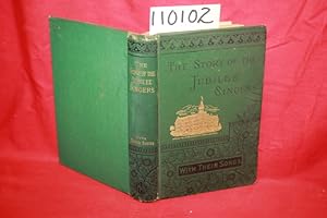 Bild des Verkufers fr THE STORY OF THE JUBILEE SINGERS WITH THEIR SONGS zum Verkauf von Princeton Antiques Bookshop