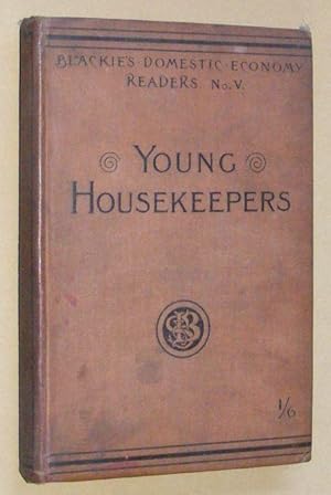 Young Housekeepers: a reading-book for girls (Blackie's Domestic Economy Readers No.V)