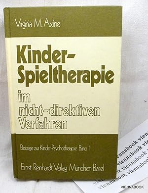 Kinder- Spieltherapie im nicht-direktiven Verfahren (= Beiträge zur Kinder-Psychotherapie, Band 11)