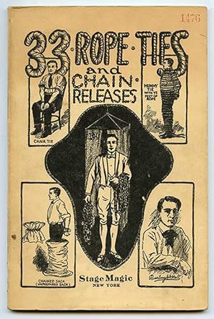 Image du vendeur pour Thirty-Three (33) Rope Ties and Chain Releases: A Manual for the Profession on the Art of Rope Tying and Methods of Obtaining Releases from Ropes, Chains and Shackles mis en vente par Book Happy Booksellers