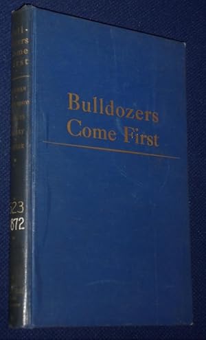 Imagen del vendedor de Bulldozers Come First; The Story of U.S. War Construction in Foreign Lands a la venta por Pensees Bookshop