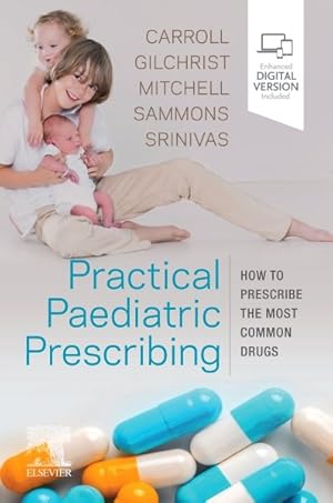 Immagine del venditore per Practical Paediatric Prescribing : How to Prescribe the Most Common Drugs venduto da GreatBookPricesUK