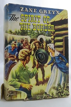 ZANE GREY'S THE SPIRIT OF THE BORDER (DJ protected by a brand new, clear, acid-free mylar cover)