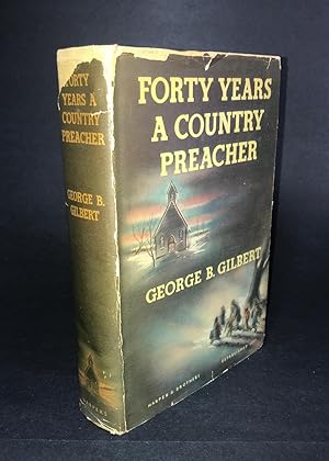 Bild des Verkufers fr Forty Years a Country Preacher zum Verkauf von Dan Pope Books