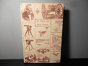 Seller image for The Gatling Gun and Flying Machine of Richard and Henry Gatling for sale by Eastburn Books