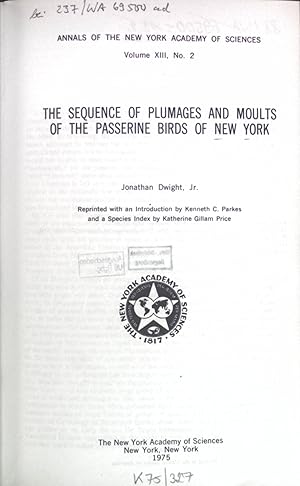 Bild des Verkufers fr The sequence of plumages and moults of the passerine birds of New York. Annals of the New York Academy of sciences Volume XIII No. 2 zum Verkauf von books4less (Versandantiquariat Petra Gros GmbH & Co. KG)