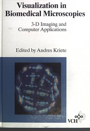 Seller image for Visualization in Biomedical Microscopies: 3-D Imaging and Computer Applications for sale by books4less (Versandantiquariat Petra Gros GmbH & Co. KG)