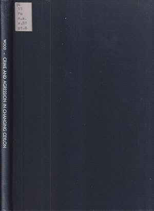 Seller image for Crime and Aggression in Changing Ceylon: a Sociological Analysis of Homicide, Suicide, and Economic Crime (Transactions of the American Philosophical Society. New Series - Volume 51, Part 8) for sale by Jonathan Grobe Books