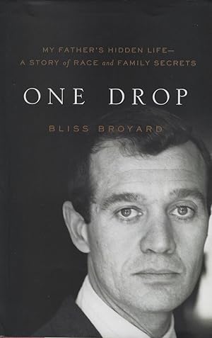 Imagen del vendedor de One Drop: My Father's Hidden Life - A Story of Race and Family Secrets a la venta por ELK CREEK HERITAGE BOOKS (IOBA)