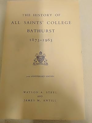 Image du vendeur pour The History of All Saints' College, Bathurst 1873-1963 - 90th Anniversary Edition mis en vente par Rons Bookshop (Canberra, Australia)