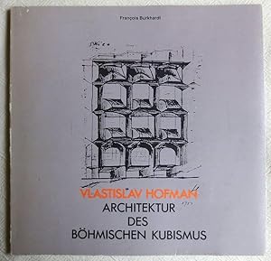 Vlastislav Hofman : Architektur des böhmischen Kubismus