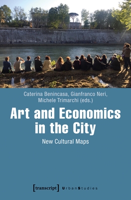 Bild des Verkufers fr Art and Economics in the City: New Cultural Maps (Paperback or Softback) zum Verkauf von BargainBookStores