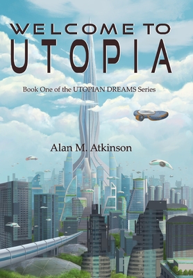 Image du vendeur pour Welcome to Utopia: Book One of the Utopian Dreams Series (Hardback or Cased Book) mis en vente par BargainBookStores