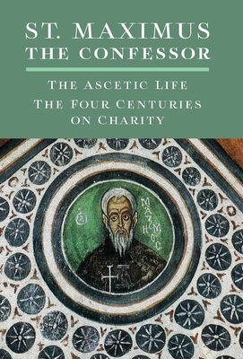 Immagine del venditore per St. Maximus the Confessor: The Ascetic Life, The Four Centuries on Charity (Hardback or Cased Book) venduto da BargainBookStores