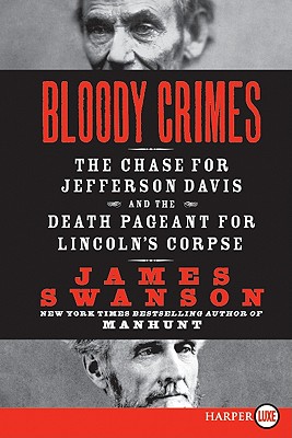 Seller image for Bloody Crimes: The Chase for Jefferson Davis and the Death Pageant for Lincoln's Corpse (Paperback or Softback) for sale by BargainBookStores