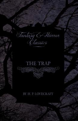 Imagen del vendedor de The Trap (Fantasy and Horror Classics): With a Dedication by George Henry Weiss (Paperback or Softback) a la venta por BargainBookStores