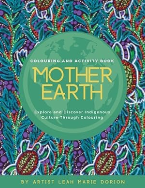 Seller image for Mother Earth Colouring and Activity Book: Explore and Discover Indigenous Culture Through Colouring (Paperback or Softback) for sale by BargainBookStores