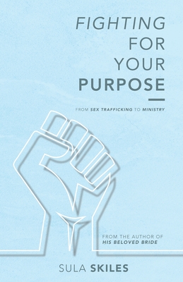 Immagine del venditore per Fighting For Your Purpose: From Sex Trafficking to Ministry (Paperback or Softback) venduto da BargainBookStores