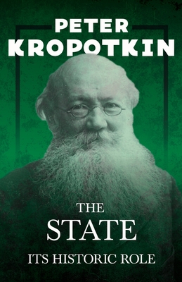 Image du vendeur pour The State - Its Historic Role: With an Excerpt from Comrade Kropotkin by Victor Robinson (Paperback or Softback) mis en vente par BargainBookStores
