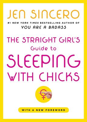 Imagen del vendedor de The Straight Girl's Guide to Sleeping with Chicks (Paperback or Softback) a la venta por BargainBookStores