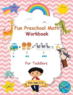 Seller image for Fun Preschool Math Workbook For Toddlers: The Perfect Beginner Math Learning Book with Number Tracing, Counting, Coloring and Basic Arithmetic Activit (Paperback or Softback) for sale by BargainBookStores