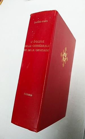 HISTOIRE SAINTE - L'EGLISE DE LA CATHEDRALE ET DE LA CROISADE-TOME 3