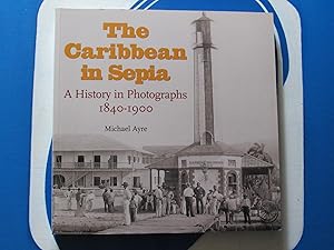 The Caribbean in sepia : a history in photographs, 1840 -1900