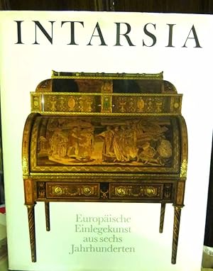 Intarsia. Europäische Einlegekunst aus sechs Jahrhunderten.