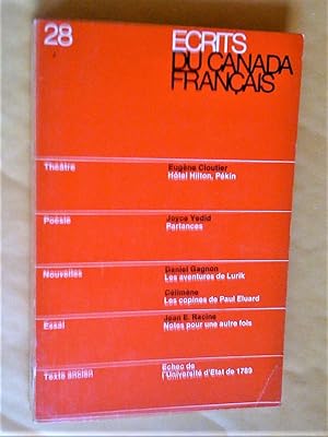 Bild des Verkufers fr crits du Canada franais #28 : Htel Hilton, Pkin, Partances, Les Aventures de Lurik, Les copines de Paul Eluard, Notes pour une autre fois, chec de l'Universit d'tat de 1789 zum Verkauf von Claudine Bouvier