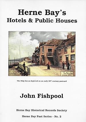 Seller image for HERNE BAY'S HOTELS AND PUBLIC HOUSES. Herne Bay Past Series - No. 2. for sale by BookSmith