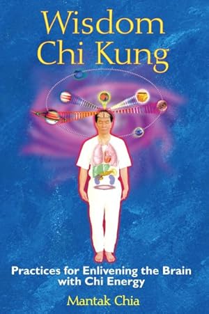 Bild des Verkufers fr Wisdom Chi Kung : Practices for Enlivening the Brain With Chi Energy zum Verkauf von GreatBookPricesUK