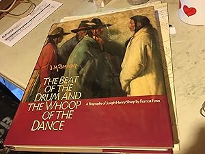 Signed. Beat of the Drum and the Whoop of the Dance: A Study of the Life and Work of Joseph Henry...