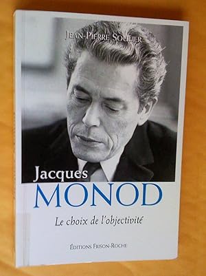 Imagen del vendedor de Jacques Monod : Le choix de l'objectivit a la venta por Claudine Bouvier