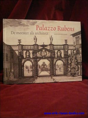 Bild des Verkufers fr PALAZZO RUBENS. DE MEESTER ALS ARCHITECT. zum Verkauf von BOOKSELLER  -  ERIK TONEN  BOOKS