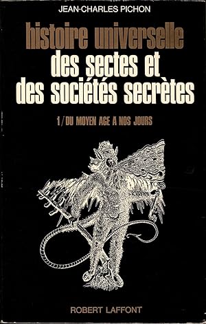 Histoire universelle des sectes et des sociétés secrètes Tome 1 seul Du moyen âge à nos jours