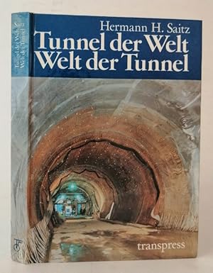 Seller image for Tunnel der Welt - Welt der Tunnel. Mit 180 z. T. farb. Bildern u. 64 Tabellen for sale by Der Buchfreund