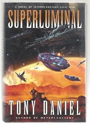 Seller image for Superluminal by Tony Daniel (First Edition) for sale by Heartwood Books and Art