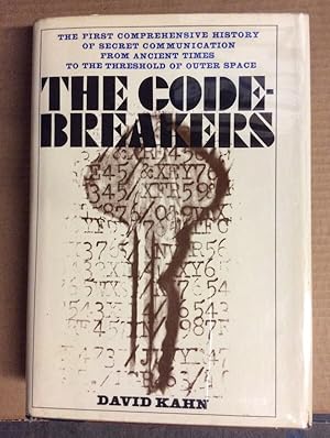 Bild des Verkufers fr The Codebreakers: The Story of Secret Writing The First Comprehensive History Of Secret Communication From Ancient Times To The Threshold Of Outer Space zum Verkauf von Time Tested Books