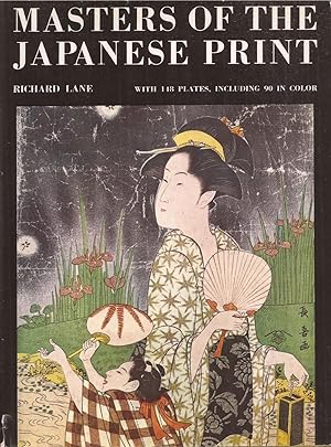 Masters of the Japanese Print: Their World and Their Work