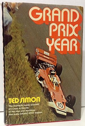 Grand Prix Year the dramatic account of a year in the life of the men and machines that make Gran...