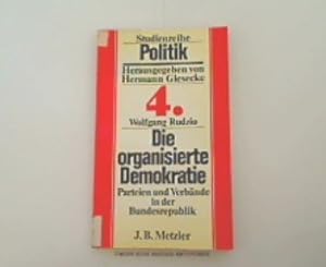 Bild des Verkäufers für Die organisierte Demokratie. Studienreihe Politik zum Verkauf von Gabis Bücherlager
