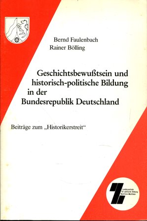 Seller image for Geschichtsbewutsein und historisch-politische Bildung in der Bundesrepublik Deutschland - Beitrge zum Historikerstreit for sale by Gabis Bcherlager