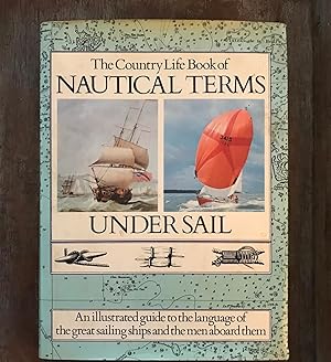 The Country Life Book of Nautical Terms Under Sail